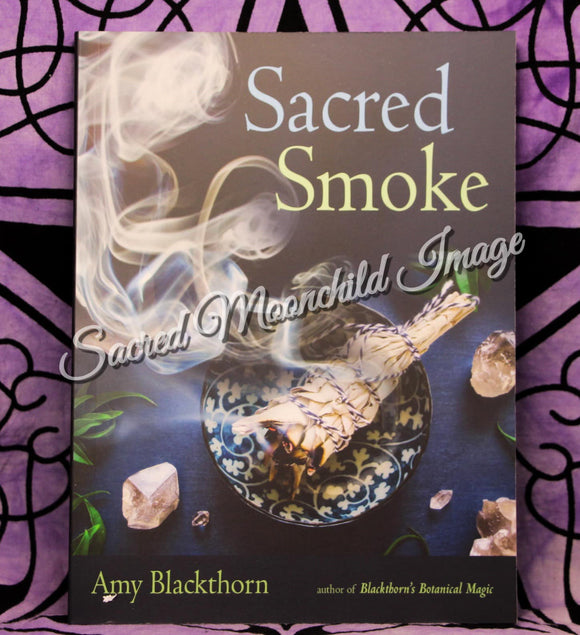 Sacred Smoke By Amy Blackthorn